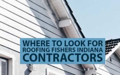 Where To Look For Roofing Fishers Indiana Contractors